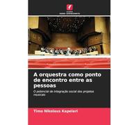 A orquestra como ponto de encontro entre as pessoas: O potencial de integração social dos projetos musicais