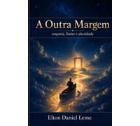 A outra margem: empatia, limite e alteridade