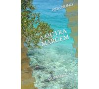A OUTRA MARGEM: ROMANCE