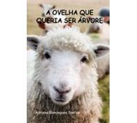 A Ovelha Que Queria Ser Árvore (ebook)