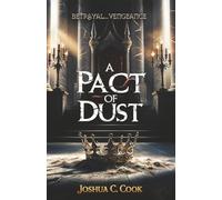 A Pact of Dust: Betrayal. Anger. Revenge. (Dust, Ash and Sand)