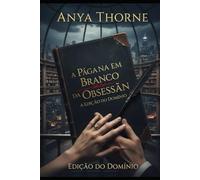 A Página em Branco Musa da Obsessão: A Edição do Domínio (Trilogia da Obsessão)