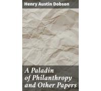A Paladin Of Philanthropy And Other Papers (ebook)