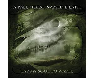 A Pale Horse Named Death - Lay My Soul To Waste