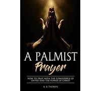 A Palmist Prayer How to Pray with the Confidence of David and the Power of Christ