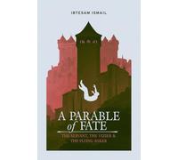 A Parable of Fate: The Servant, The Vizier & The Flying Baker