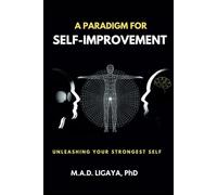 A Paradigm For Self-Improvement: Unleashing Your Strongest Self