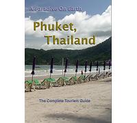 A Paradise On Earth Phuket, Thailand The complete TRAVEL GUIDE to Phuket, Thailand [Reino Unido] [DVD]