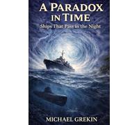 A Paradox in Time: Ships That Pass In the Night (The Fractured Time Series)