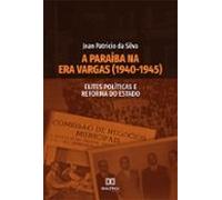 A Paraíba Na Era Vargas (1940-1945) (ebook)