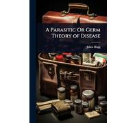 A Parasitic Or Germ Theory of Disease