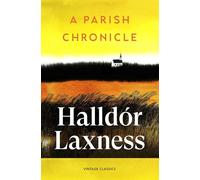 A Parish Chronicle: An intimate novel about a vanished rural Iceland, from the Nobel Prize-winning author of Independent People (Brief Encounters)