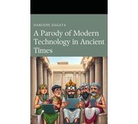 A Parody of Modern Technology in Ancient Times