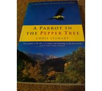 A Parrot in the Pepper Tree: A Sequel to Driving over Lemons: A Sort of Sequel to "Driving Over Lemons" [Idioma Inglés]