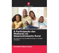 A Participação das Mulheres no Desenvolvimento Rural: Um estudo de caso da aldeia de Kongo, no condado de Nyanza