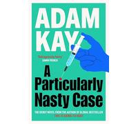 A Particularly Nasty Case: The fastest-selling debut novel of 2025, from the author of global phenomenon This is Going to Hurt