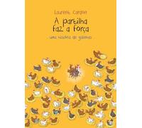 A PARTILHA FAZ A FORÇA-UMA HISTÓRIA DE GALINHAS:LIVRO DE HISTÓRIAS