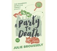 A Party To Death (The Shamrock Detective Agency presents...)