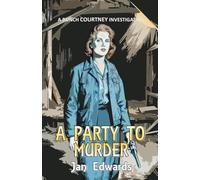 A Party to Murder (The Bunch Courtney Investigations)