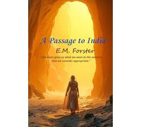 A Passage to India: “Life never gives us what we want at the moment that we consider appropriate.”