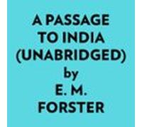 A Passage To India (Unabridged)