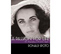 A Passion for Life: The Biography of Elizabeth Taylor by Donald Spoto (March 28,2011)