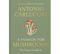 A Passion For Mushrooms