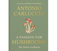 Antonio Carluccio A Passion for Mushrooms (Tapa dura) (Importación USA)