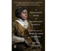 A Passionate Mind in Relentless Pursuit: The Vision of Mary McLeod Bethune (Significations)