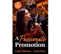 A Passionate Promotion: 2 steamy workplace romances perfect for fans of bossy billionaires, forbidden love and secret passion in 2026!