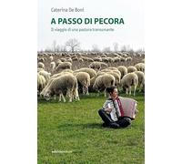A passo di pecora. Il viaggio di una pastora transumante (Ossigeno)