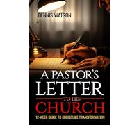 A Pastor’s Letter to His Church: 12-Week Guide to Christlike Transformation