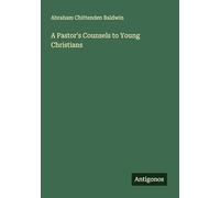 A Pastor's Counsels to Young Christians