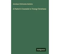 A Pastor's Counsels to Young Christians