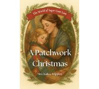 A Patchwork Christmas (The World of Sugar Cane Lane)