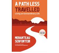 A Path Less Travelled: Living an Extraordinary Life
