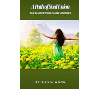 A Path of Soul Union: The Chaser Twin Flame Journey (Twin Flame Chaser Healing)
