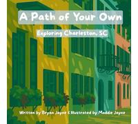 A Path of Your Own: Exploring Charleston, SC