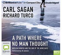 A Path Where No Man Thought: Nuclear Winter and the End of the Arms Race [Audio]