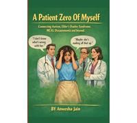 A Patient zero of myself: Connecting Autism, ehler-danlos syndrome, MCAS, dysautonomia and beyond