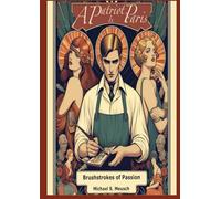 A Patriot in Paris: Brushstrokes of Passion