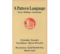 A Pattern Language – Ciudades, Edificios, Construcción: 2