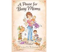 A Pause for Busy Moms: Gentle prompts and open space for reflection