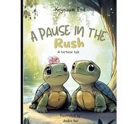 A Pause In The Rush: A Tortoise Tale