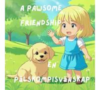 A Pawesome Friendship / En Pälskompisvänskap: A Bilingual Children’s Story (English-Swedish) with Color-Coded Text and Word Practice Pages: En ... med text i färg och övningssidor (Kids books)