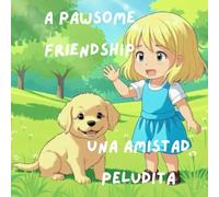 A Pawesome Friendship / Un’Amicizia Straordinaria: A Bilingual Children’s Story (English-Italian) with Color-Coded Text and Word Practice Pages: Una ... a colori e pagine per scrivere (Kids books)