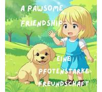 A Pawesome Frienship / Eine Pfotenstarke Freundschaft: A Bilingual Children’s Story (English-German) with Color-Coded Text and Word Practice Pages: ... Text und Schreibübungen (Kids books)