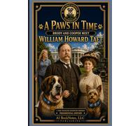 A Paws In Time: Brody and Cooper Meet William Howard Taft: 27 (A Paws in Time: Brody and Cooper Meet The Presidents)