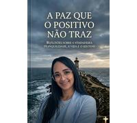 A Paz que o Positivo não Traz: Caminhando pela fé e encontrando clareza no deserto da espera