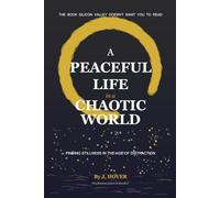 A Peaceful Life in a Chaotic World: Finding Stillness in the Age of Distraction